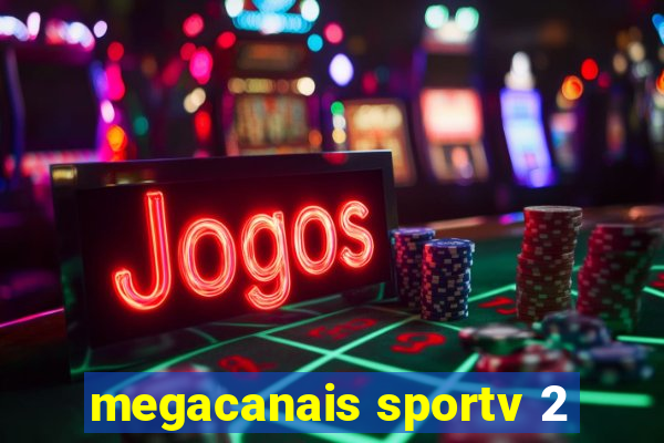 megacanais sportv 2